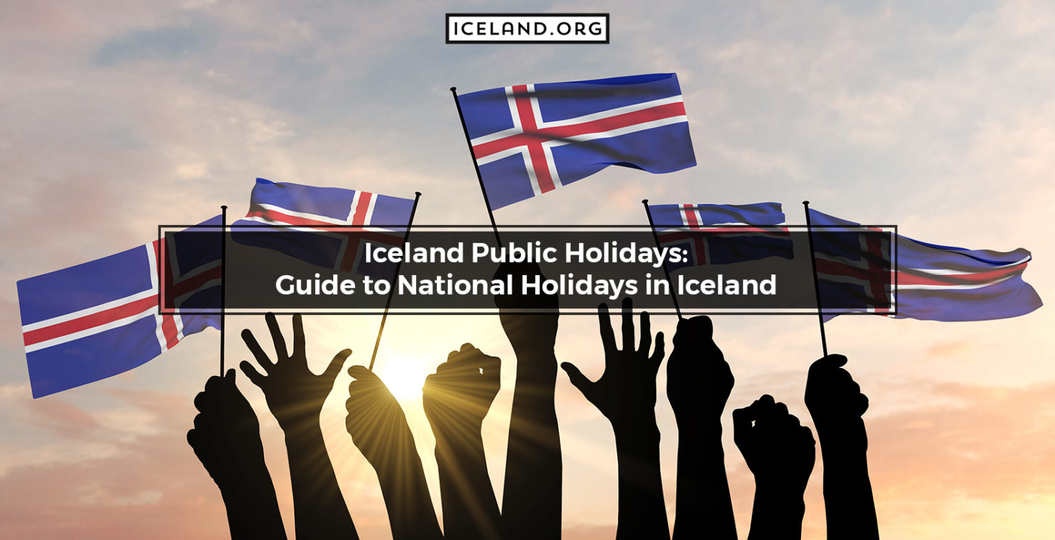 Iceland Public Holidays Guide to National Holidays in Iceland