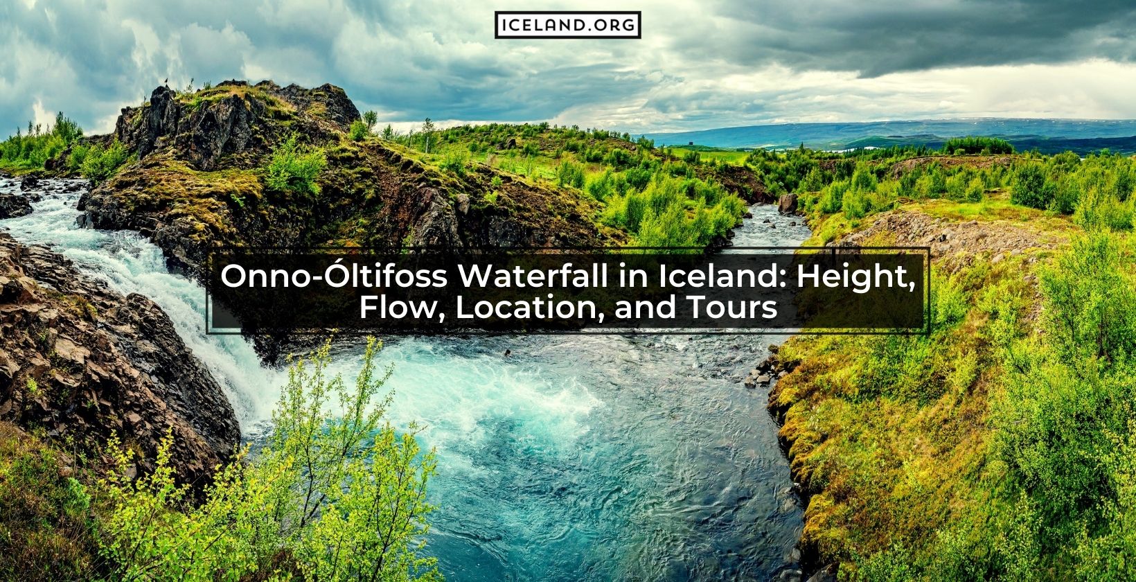 https://www.iceland.org/wp-content/uploads/2022/07/Onno-O%CC%81ltifoss-Waterfall-in-Iceland-Height-Flow-Location-and-Tours.jpeg
